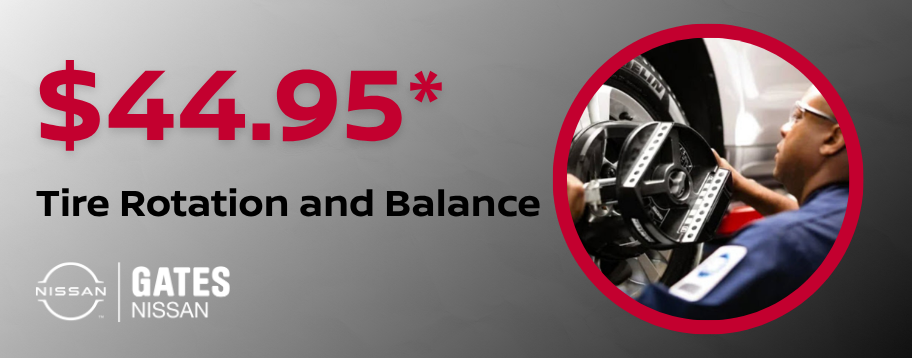 $44.95 Tire Rotate and Balance, regularly $59.95, at Gates Nissan in Richmond KY.