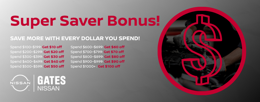 Super Saver Bonus: Save more with every dollar you spend on service at Gates Nissan in Richmond KY.